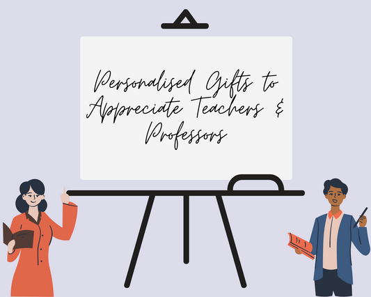 How can you show appreciation for your Teachers through Personalised Gifts?