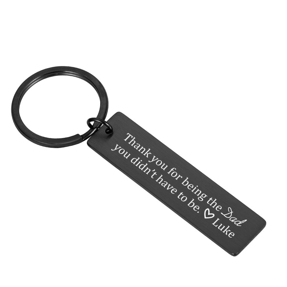 Engraved Metal Key ring Gift for Stepdad Thank You For Being The Dad You Didn't Have To Be