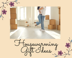 Housewarming Gift Ideas